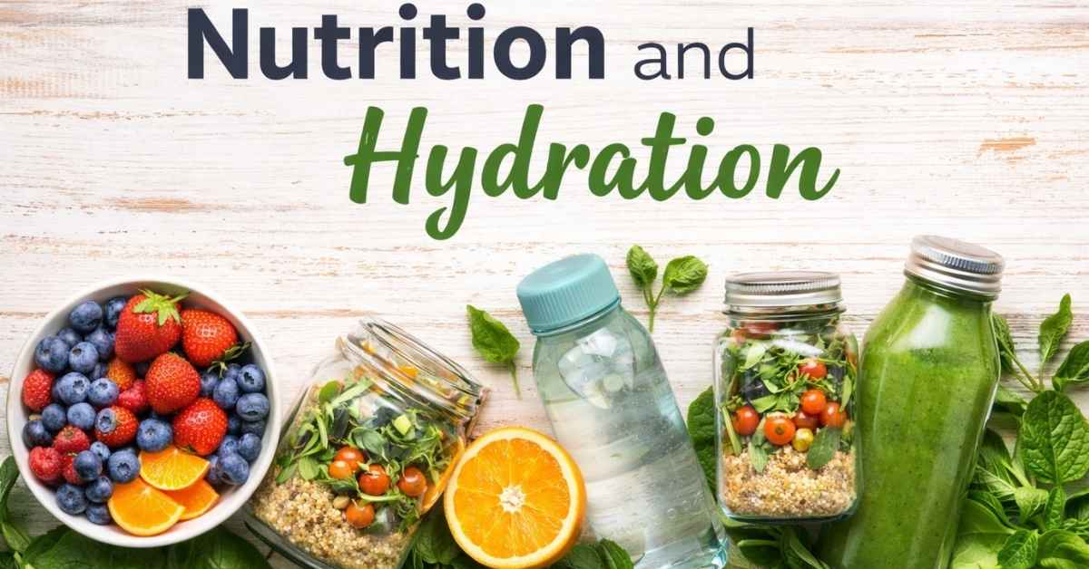 Nutrition and Hydration